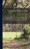 THE NAVIGATOR : CONTAINING DIRECTIONS FO di ZADOK CRAMER edito da LIGHTNING SOURCE UK LTD