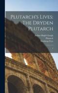 Plutarch's Lives: The Dryden Plutarch: 3 di Plutarch Plutarch, John Dryden, Arthur Hugh Clough edito da LEGARE STREET PR