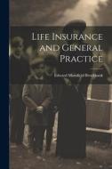 Life Insurance and General Practice di Brockbank Edward Mansfield edito da LEGARE STREET PR