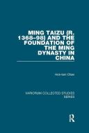 Ming Taizu (r. 1368-98) and the Foundation of the Ming Dynasty in China di Hok-lam Chan edito da Taylor & Francis Ltd
