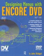 Designing Menus With Encore DVD di John Skidgel edito da Taylor & Francis Ltd