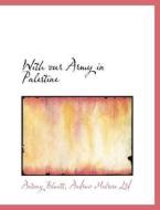 With our Army in Palestine di Antony Bluett, Andrew Melrose Ltd edito da BiblioLife
