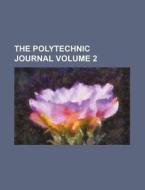 The Polytechnic Journal di Polytechnic School edito da Rarebooksclub.com