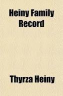 Heiny Family Record di Thyrza Heiny edito da General Books