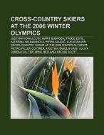 Cross-country skiers at the 2006 Winter Olympics di Books Llc edito da Books LLC, Reference Series