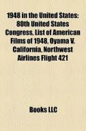 1948 In The United States: 80th United S di Books Llc edito da Books LLC, Wiki Series