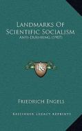 Landmarks of Scientific Socialism: Anti-Duehring (1907) di Friedrich Engels edito da Kessinger Publishing