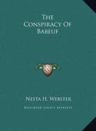 The Conspiracy of Babeuf di Nesta H. Webster edito da Kessinger Publishing