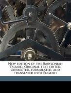 New Edition Of The Babylonian Talmud. Original Text Edited, Corrected, Formulated, And Translated Into English edito da Nabu Press