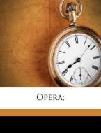 Opera; di Cornelius Nepos, Ã¯Â¿Â½loi Johanneau, Jacques Mangeart edito da Nabu Press