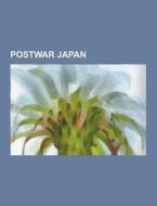 Postwar Japan di Source Wikipedia edito da University-press.org