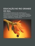 Educa O No Rio Grande Do Sul: Institui di Fonte Wikipedia edito da Books LLC, Wiki Series