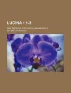 Lucina (1-3); Eine Zeitschr. Zur Vervollkommnung D. Entbindungskunst di Bucher Group edito da General Books Llc