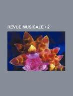 Revue Musicale (2) di Livres Groupe edito da General Books Llc