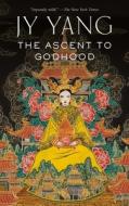 The Ascent to Godhood di Jy Yang edito da St Martin's Press