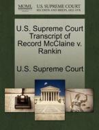 U.s. Supreme Court Transcript Of Record Mcclaine V. Rankin edito da Gale Ecco, U.s. Supreme Court Records