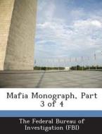 Mafia Monograph, Part 3 Of 4 edito da Bibliogov