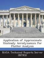 Application Of Approximate Unsteady Aerodynamics For Flutter Analysis edito da Bibliogov