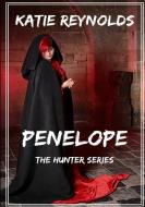 Penelope - The Hunter Series di Katie Reynolds edito da Lulu.com
