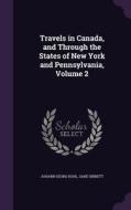 Travels In Canada, And Through The States Of New York And Pennsylvania, Volume 2 di Johann Georg Kohl, Jane Sinnett edito da Palala Press