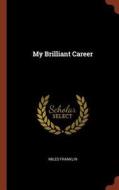 My Brilliant Career di Miles Franklin edito da CHIZINE PUBN