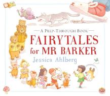 Fairytales for Mr Barker di Jessica Ahlberg edito da Walker Books Ltd