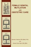 Female Genital Mutilation and Obstetric Care di Beverley Chalmers edito da Trafford Publishing
