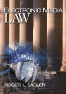 Electronic Media Law di Roger L. Sadler edito da SAGE PUBN