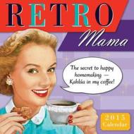 Retro Mama Calendar edito da Sellers Publishing