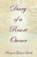 Diary Of A Resort Owner di Margret Gossen Smith edito da America Star Books