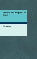 Nature And Progress Of Rent di Thomas Robert Malthus, T R Malthus edito da Bibliolife