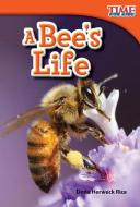 A Bee's Life (Upper Emergent) di Dona Herweck Rice edito da SHELL EDUC PUB