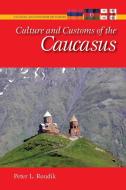 Culture and Customs of the Caucasus di Peter Roudik edito da Greenwood