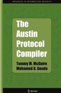 The Austin Protocol Compiler di Mohamed G. Gouda, Tommy M. McGuire edito da Springer US