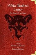 White Panther's Legacy di Robert E. McGinnis, Dr Robert E. McGinnis edito da Createspace