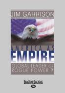 America As Empire (1 Volume Set) di James Garrison edito da Readhowyouwant.com Ltd