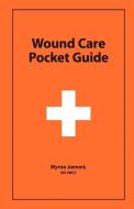 Wound Care Pocket Guide di Rn Iiwcc Myrna Jamont edito da FriesenPress