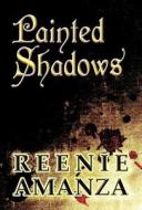 Painted Shadows di Reenie Amanza edito da America Star Books