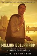 Million Dollar Arm: Sometimes to Win, You Have to Change the Game di J. B. Bernstein edito da GALLERY BOOKS