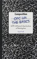 Opc Ua: The Basics: An Opc Ua Overview for Those Who May Not Have a Degree in Embedded Programming di MR John Rinaldi edito da Createspace