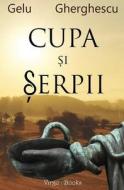 Cupa Si Serpii di Gelu Gherghescu edito da Createspace