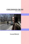 Childhood Crush: Poems for Sabrina di Leonard Bredy Jr edito da Createspace