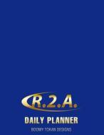 The 'r.2.A.' Daily Planner: ?Ready 2 Achieve Personal Development Aid? di Boomy Tokan edito da Createspace