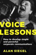 Voice Lessons: Find Your Brand's Message di Alan Siegel edito da SKYHORSE PUB