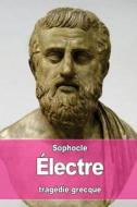 Electre di Sophocles edito da Createspace Independent Publishing Platform