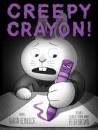 Creepy Crayon! di Aaron Reynolds edito da SIMON & SCHUSTER BOOKS YOU