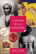 A History of U.S. Feminisms di Rory Dicker edito da Seal Press