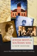 Jewish Roots In Southern Soil edito da University Press Of New England