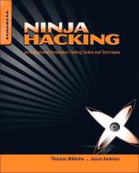 Ninja Hacking di Thomas Wilhelm, Jason Andress edito da Syngress Media,u.s.