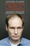 Interview with a Cannibal: The Secret Life of the Monster of Rotenburg di Gunter Stampf edito da Phoenix Books